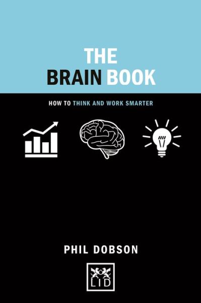 Cover for Phil Dobson · Brain Book: How to Think and Work Smarter - Concise Advice (Gebundenes Buch) (2016)