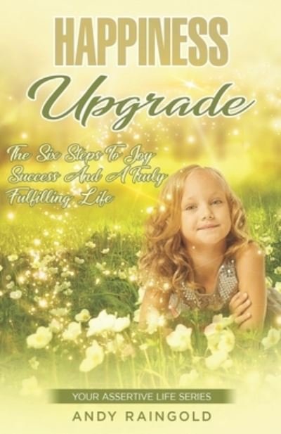 Happiness Upgrade - Andy Raingold - Boeken - ThinkeLife Publications - 9781913929732 - 28 augustus 2020
