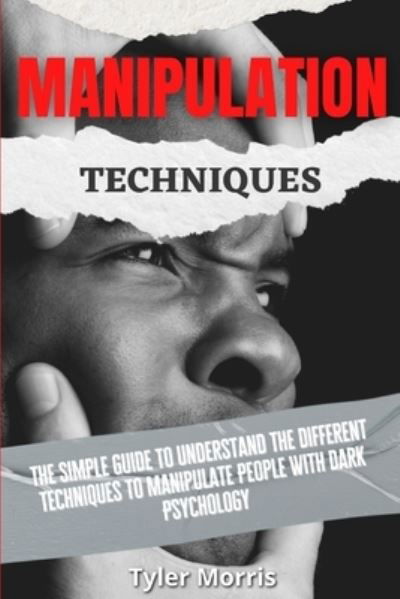 Manipulation Techniques - Tyler Morris - Books - Digital Island System L.T.D. - 9781914232732 - January 3, 2021