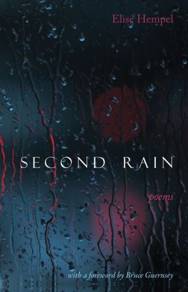 Second Rain - Elise Hempel - Bøger - Able Muse Press - 9781927409732 - 29. august 2016