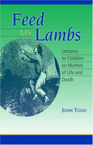 Cover for John Todd · Feed My Lambs: Lectures to Children (Paperback Book) (2005)