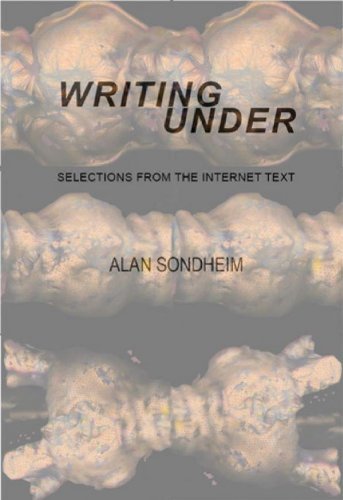 Cover for Alan Sondheim · Writing Under: Selections from the Internet Text (Computing Literature) (Paperback Bog) [1st edition] (2012)