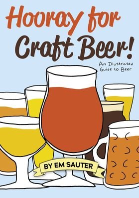 Cover for Em Sauter · Hooray for Craft Beer!: An Illustrated Guide to Beer (Paperback Bog) (2022)