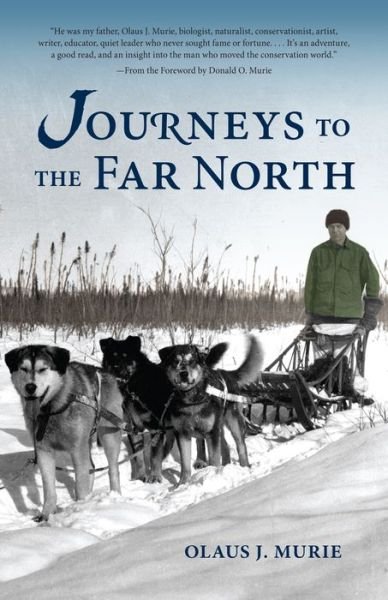 Cover for Olaus J. Murie · Journeys to the Far North (Paperback Book) [Revised edition] (2015)