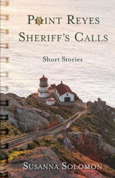 Point Reyes Sheriff's Calls - Susanna Solomon - Kirjat - Lucky Bat Books - 9781943588732 - maanantai 18. kesäkuuta 2018