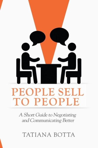 Cover for Tatiana Botta · People Sell to People : A Short Guide to Negotiating and Communicating Better (Paperback Book) (2019)