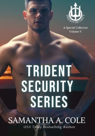 Trident Security Series - Samantha A Cole - Kirjat - Suspenseful Seduction Publishing - 9781948822732 - sunnuntai 17. toukokuuta 2020