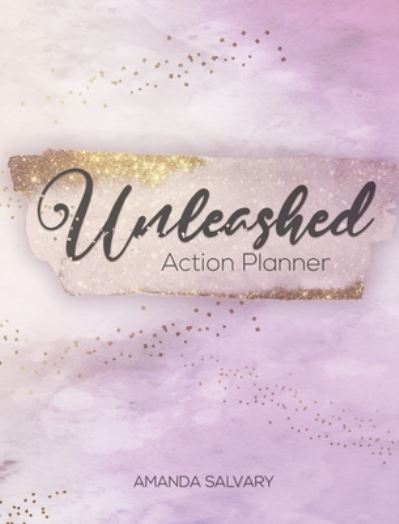 Cover for Amanda Salvary · Unleashed Planner (Hardcover Book) (2020)