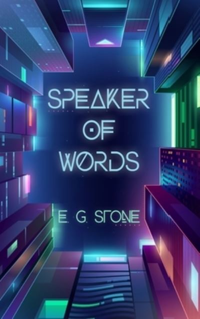 Cover for E G Stone · Speaker of Words (Hardcover Book) (2019)