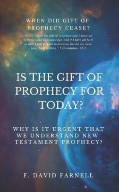 Cover for F David Farnell · Is the Gift of Prophecy for Today?: Why Is It Urgent That We Understand New Testament Prophecy? (Taschenbuch) (2019)