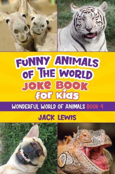 Cover for Jack Lewis · Funny Animals of the World Joke Book for Kids (Buch) (2022)