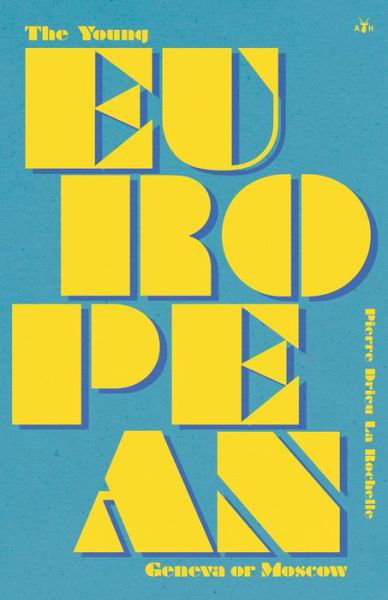 Cover for Pierre Drieu La Rochelle · The Young European (Paperback Bog) (2021)