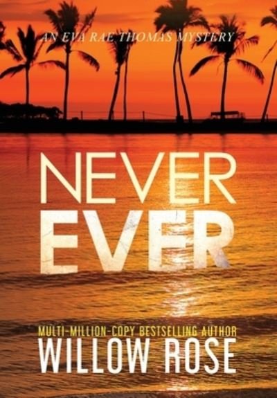 Cover for Willow Rose · Never Ever (Innbunden bok) (2021)
