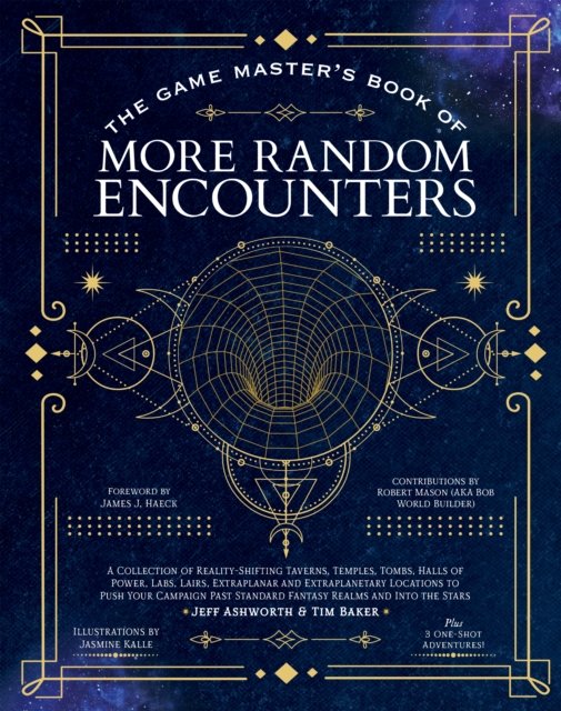Cover for Jeff Ashworth · The Game Master's Book of More Random Encounters: A Collection of Reality-Shifting Taverns, Temples, Tombs, Labs, Lairs, Extraplanar and Even Extraplanetary Locations to Push Your Campaign Past Standard Fantasy Realms and into the Stars - The Game Master  (Inbunden Bok) (2024)