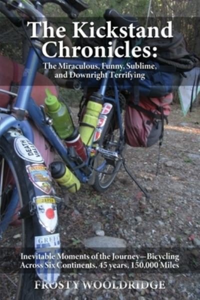 Kickstand Chronicles - Frosty Wooldridge - Boeken - Authors' Tranquility Press - 9781957208732 - 2023