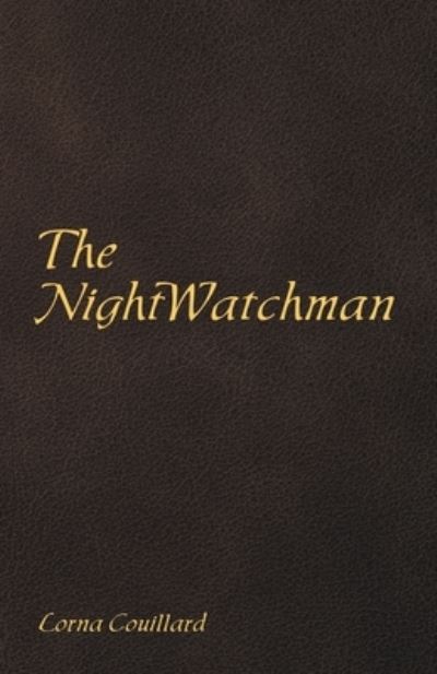 Nightwatchman - Lorna Couillard - Książki - Author Solutions, Incorporated - 9781973697732 - 29 lipca 2020