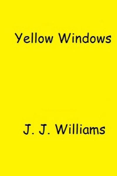 Cover for J J Williams · Yellow Windows (Paperback Book) (2017)