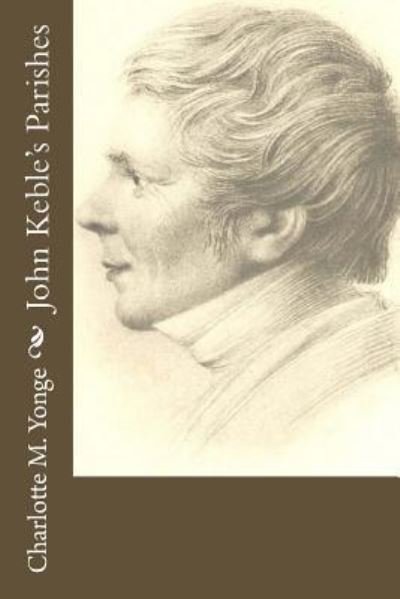Cover for Charlotte Mary Yonge · John Keble's Parishes (Paperback Book) (2017)