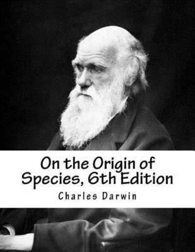 Cover for Charles Darwin · On the Origin of Species, 6th Edition (Paperback Book) (2017)