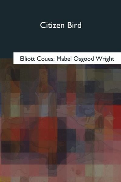 Cover for Mabel Osgood Wright · Citizen Bird (Taschenbuch) (2017)