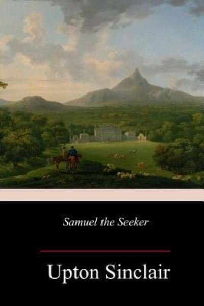 Cover for Upton Sinclair · Samuel the Seeker (Paperback Book) (2017)