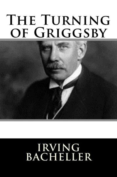 Cover for Irving Bacheller · The Turning of Griggsby (Pocketbok) (2018)