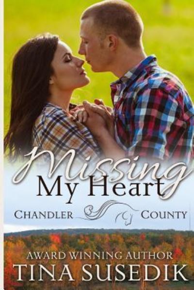 Missing My Heart - Tina Susedik - Books - CreateSpace Independent Publishing Platf - 9781983906732 - January 15, 2018