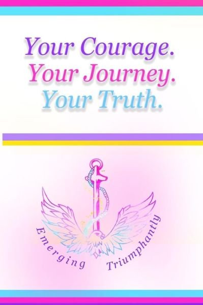 Cover for Lex Morgan · Your Courage. Your Journey. Your Truth. (Pocketbok) (2018)