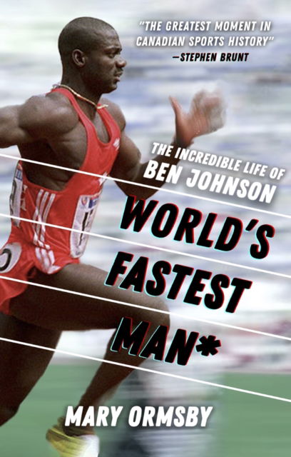 Cover for Mary Ormsby · World's Fastest Man*: The Incredible Life of Ben Johnson (Hardcover Book) (2024)