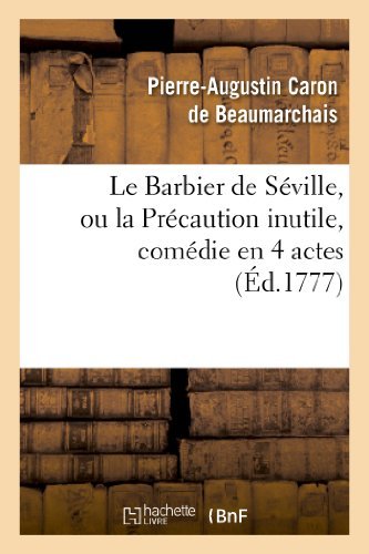 Cover for De Beaumarchais-p · Le Barbier De Seville, Ou La Precaution Inutile, Sur Le Theatre De La Comedie-francaise (Ed 1777) (Pocketbok) (2022)