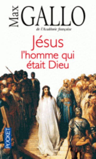 Jesus, l'homme qui etait Dieu - Max Gallo - Książki - Pocket - 9782266215732 - 7 listopada 2013