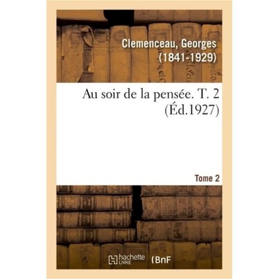 Cover for Clemenceau · Au Soir de la Pensee. T. 2 (Paperback Bog) (2018)