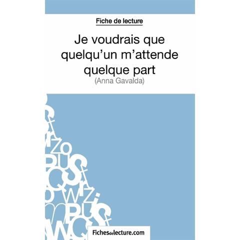 Cover for Sophie Lecomte · Je voudrais que quelqu'un m'attende quelque part d'Anna Gavalda (Fiche de lecture) (Paperback Book) (2014)