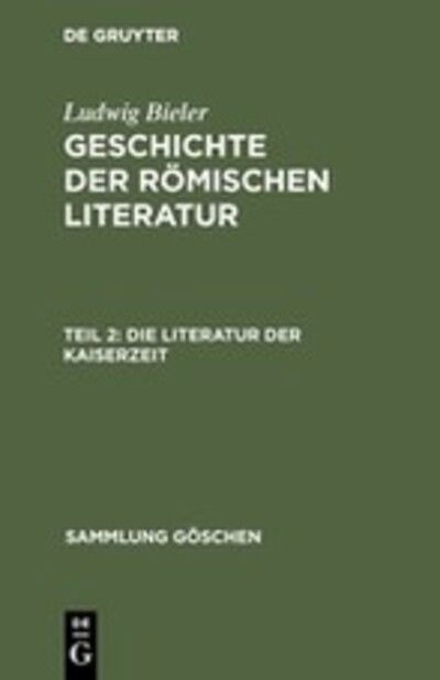 Cover for Ludwig Bieler · Die Literatur Der Kaiserzeit (Sammlung Goschen, 4053, Band 4053) (Book) (1972)