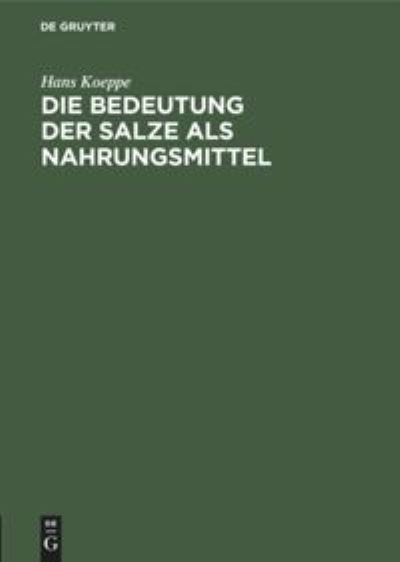 Cover for Hans Koeppe · DieBedeutung der Salze Als Nahrungsmittel (Book) (1901)