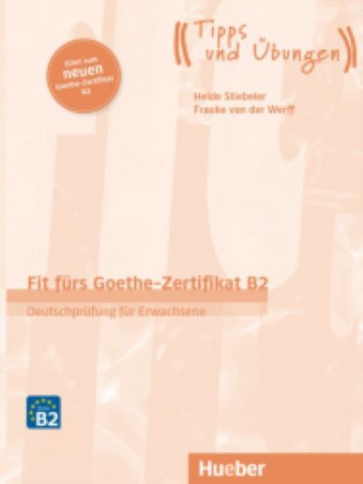 Fit furs Goethe-Zertifikat: B2 Book mit Audios online 2019 Edition - Heide Stiebeler - Books - Max Hueber Verlag - 9783190418732 - June 5, 2019