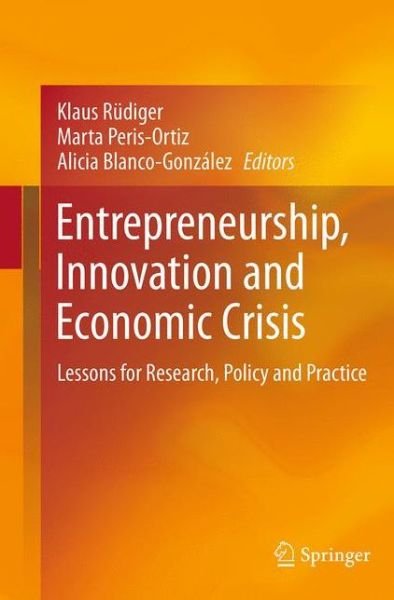 Entrepreneurship, Innovation and Economic Crisis: Lessons for Research, Policy and Practice (Taschenbuch) [Softcover reprint of the original 1st ed. 2014 edition] (2016)