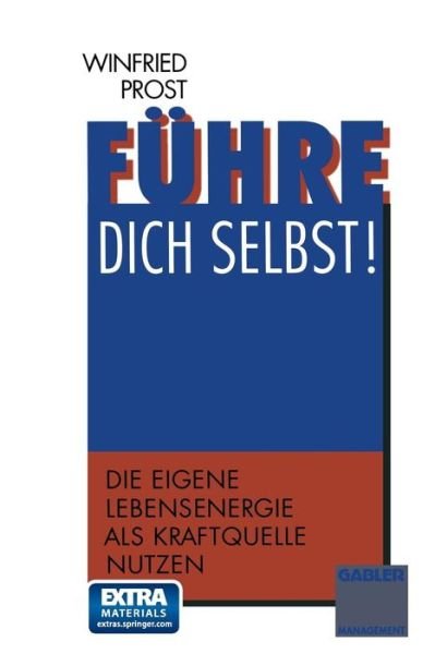 Cover for Dr Winfried Prost Akademie Fur Ganzheitliche Fuhrung · Fuhre Dich Selbst!: Die Eigene Lebensenergie Als Kraftquelle Nutzen (Softcover Reprint of the Origi) (Gebundenes Buch) (2014)
