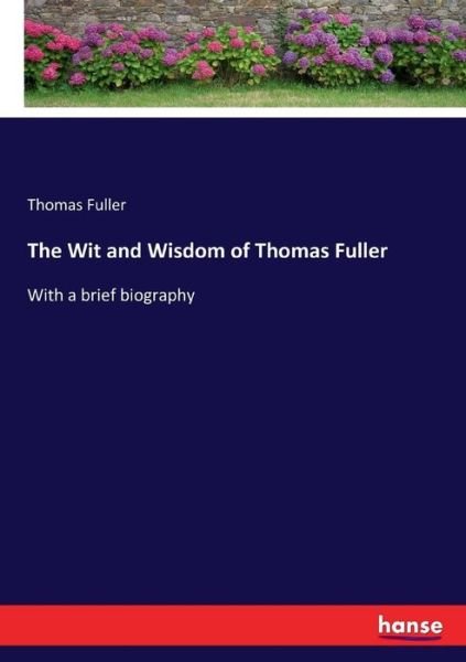Cover for Fuller · The Wit and Wisdom of Thomas Ful (Bok) (2017)