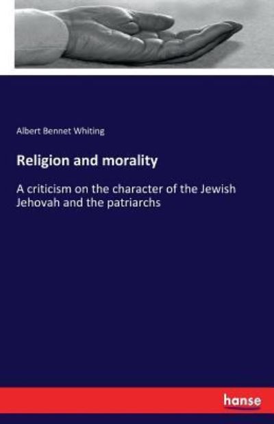 Cover for Albert Bennet Whiting · Religion and morality (Paperback Book) (2017)