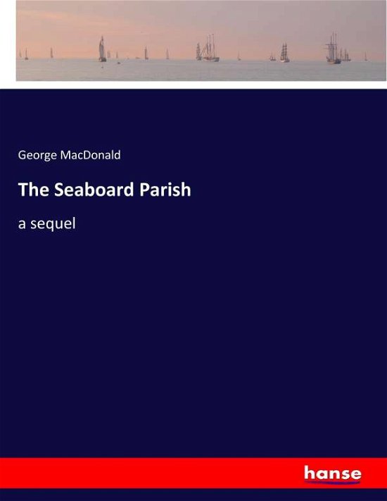 Cover for MacDonald · The Seaboard Parish (Buch) (2017)