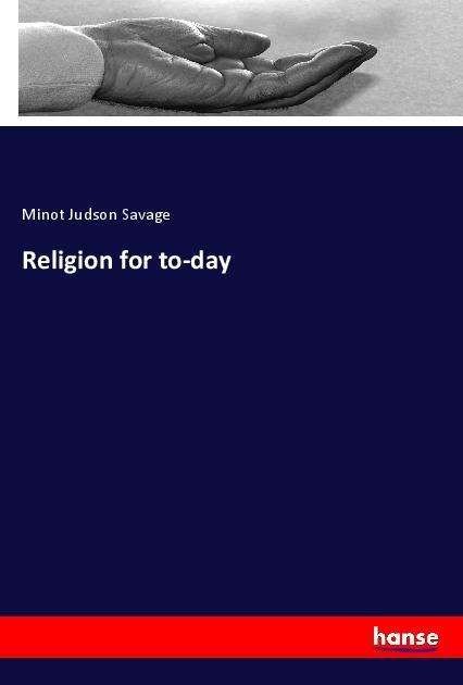 Cover for Savage · Religion for to-day (Book)