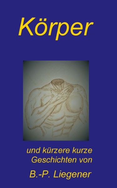 Cover for Liegener · Körper (Book) (2020)