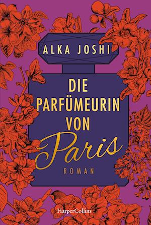 Cover for Alka Joshi · Die Parfümeurin von Paris (Book) (2024)