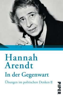 Cover for Hannah Arendt · Piper.30173 Arendt.In d.Gegenwart (Bog)