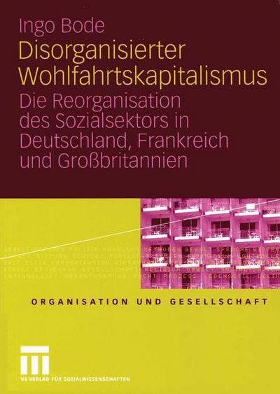 Cover for Ingo Bode · Disorganisierter Wohlfahrtskapitalismus - Organisation Und Gesellschaft (Paperback Book) [2004 edition] (2004)