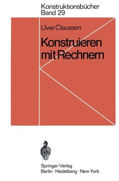 Cover for Uwe Claussen · Konstruieren Mit Rechnern - Konstruktionsbucher (Pocketbok) [German edition] (1971)
