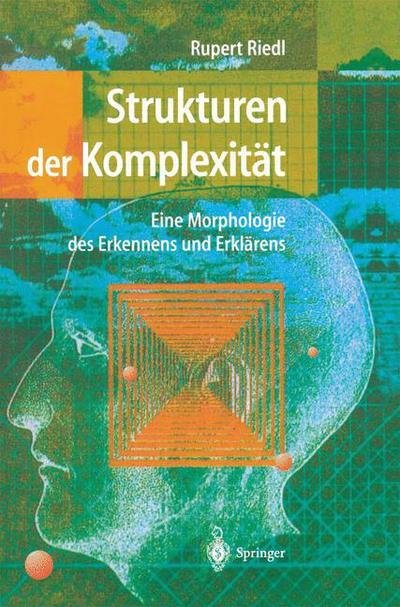 Cover for Riedl, Rupert (University of Vienna Austria with the Collaboration of Robert Kasper University of Vienna) · Strukturen Der Komplexitat: Eine Morphologie Des Erkennens Und Erklarens (Innbunden bok) [2000 edition] (2000)