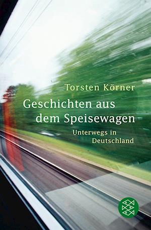 Cover for Torsten Körner · Fischer TB.18273 Körner.Gesch.a.Speisew (Book)