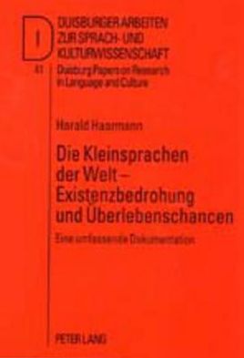 Cover for Harald Haarmann · Die Kleinsprachen Der Welt - Existenzbedrohung Und Ueberlebenschancen: Eine Umfassende Dokumentation - Dask - Duisburger Arbeiten Zur Sprach- Und Kulturwissenschaft / Duisburg Papers On Research In Langu (Paperback Book) (2001)